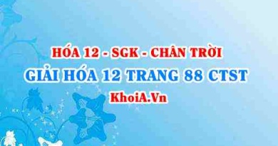 Giải Hóa 12 trang 88 Chân trời Sáng tạo